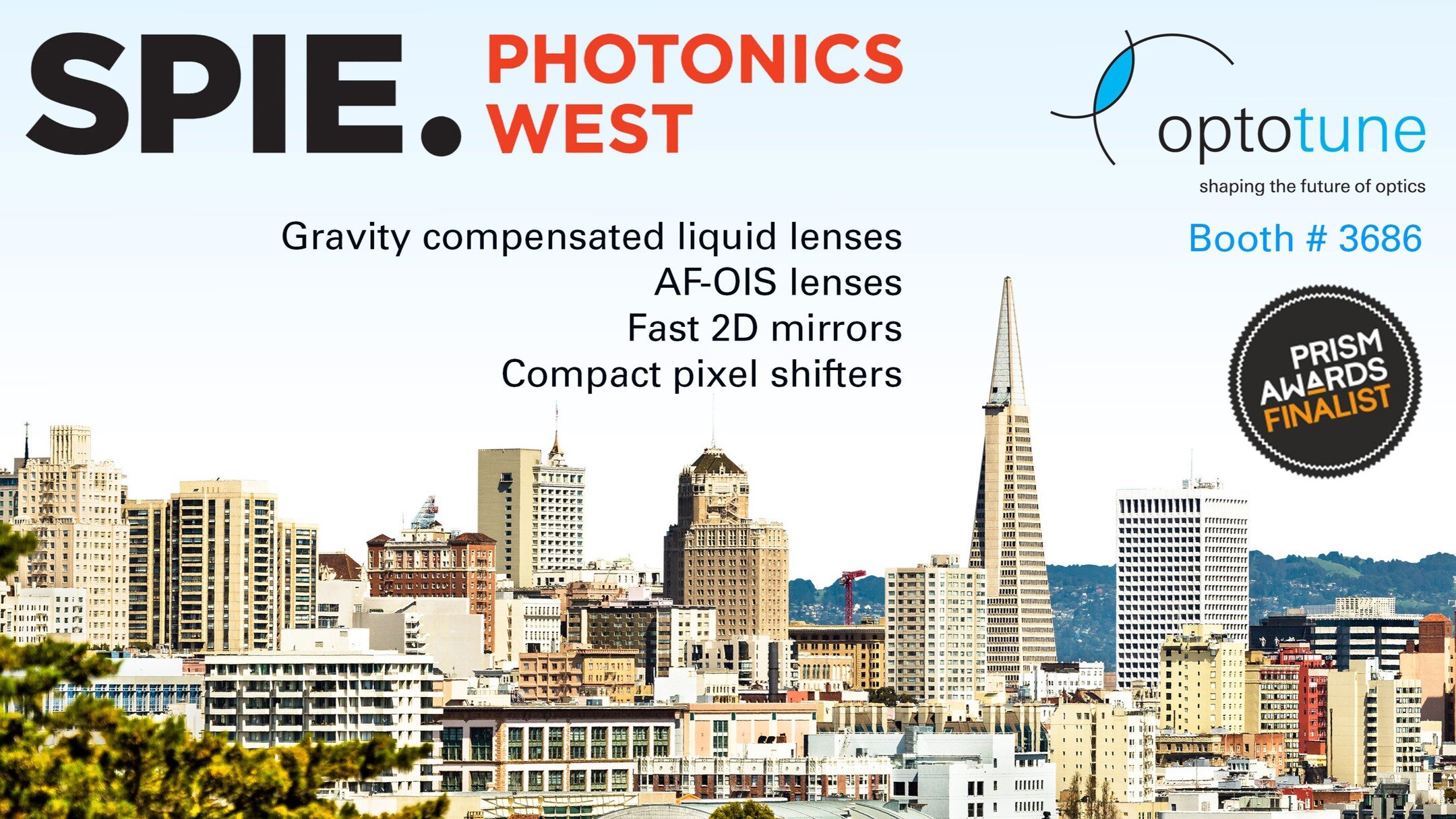 Visit Optotune at SPIE Photonics West from January 30 to February 1, 2024. The best of new photonics technologies will be on show, including Optotune's Gravity Compensated lenses (selected finalist for the 2024 SPIE Prism Awards). We look forward to 