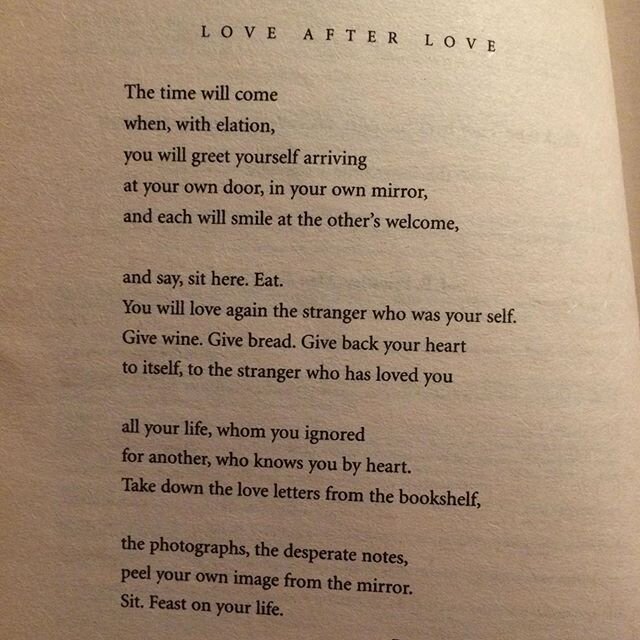 Love After Love, by Derek Walcott. Sit. Feast on your life. 🤍🍽