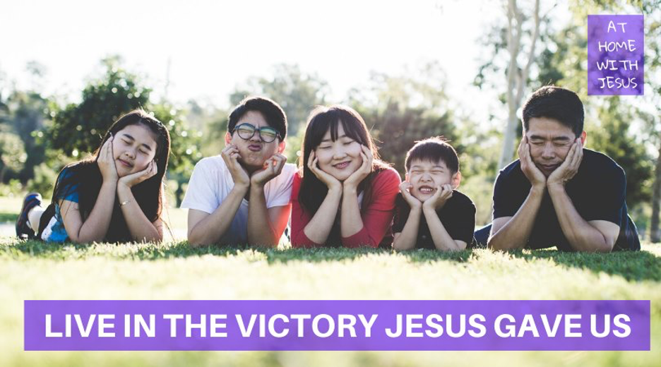 Live in the Victory Jesus Gave Us