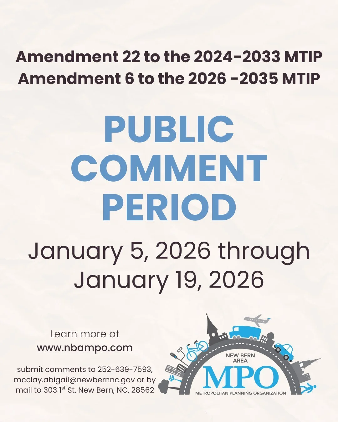 The 2024-2033 and 2026-2035 Metropolitan Transportation Improvement Programs (MTIPs) identify state and federally funded transportation investments within the New Bern Area Metropolitan Planning Organization (MPO) Area. This Amendment modifies both M