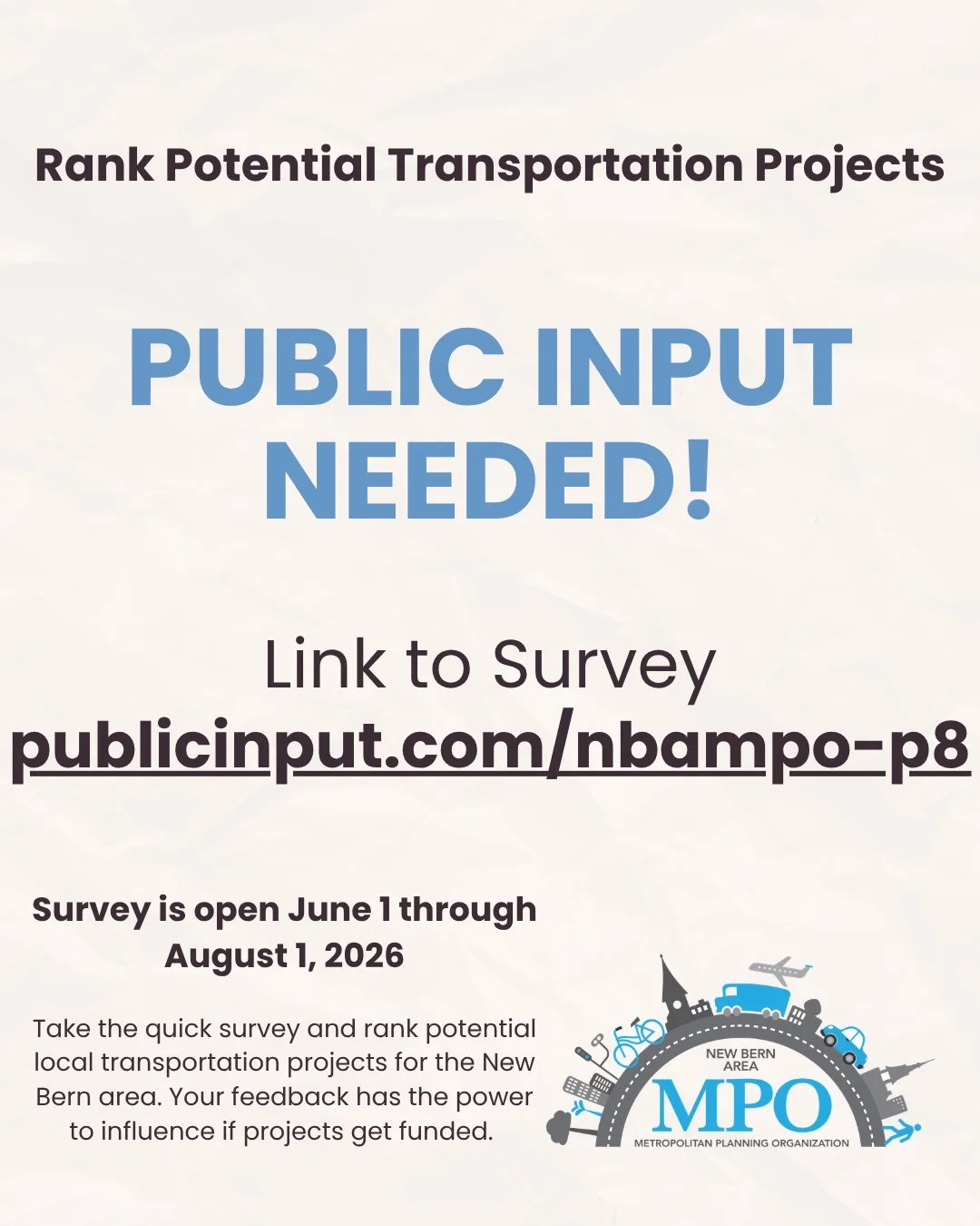 We need your feedback! The local input period is official open for your priority ranking of potential transportation projects. Take the quick survey to rank projects from highest to lowest priority for the New Bern area and when your done, share the 