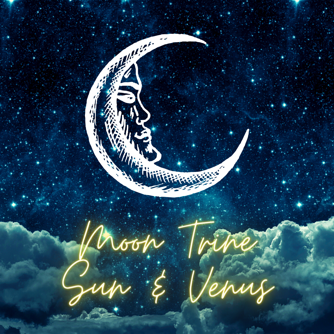 Moon trine Sun and Venus - Feeling Bold and Beautiful!