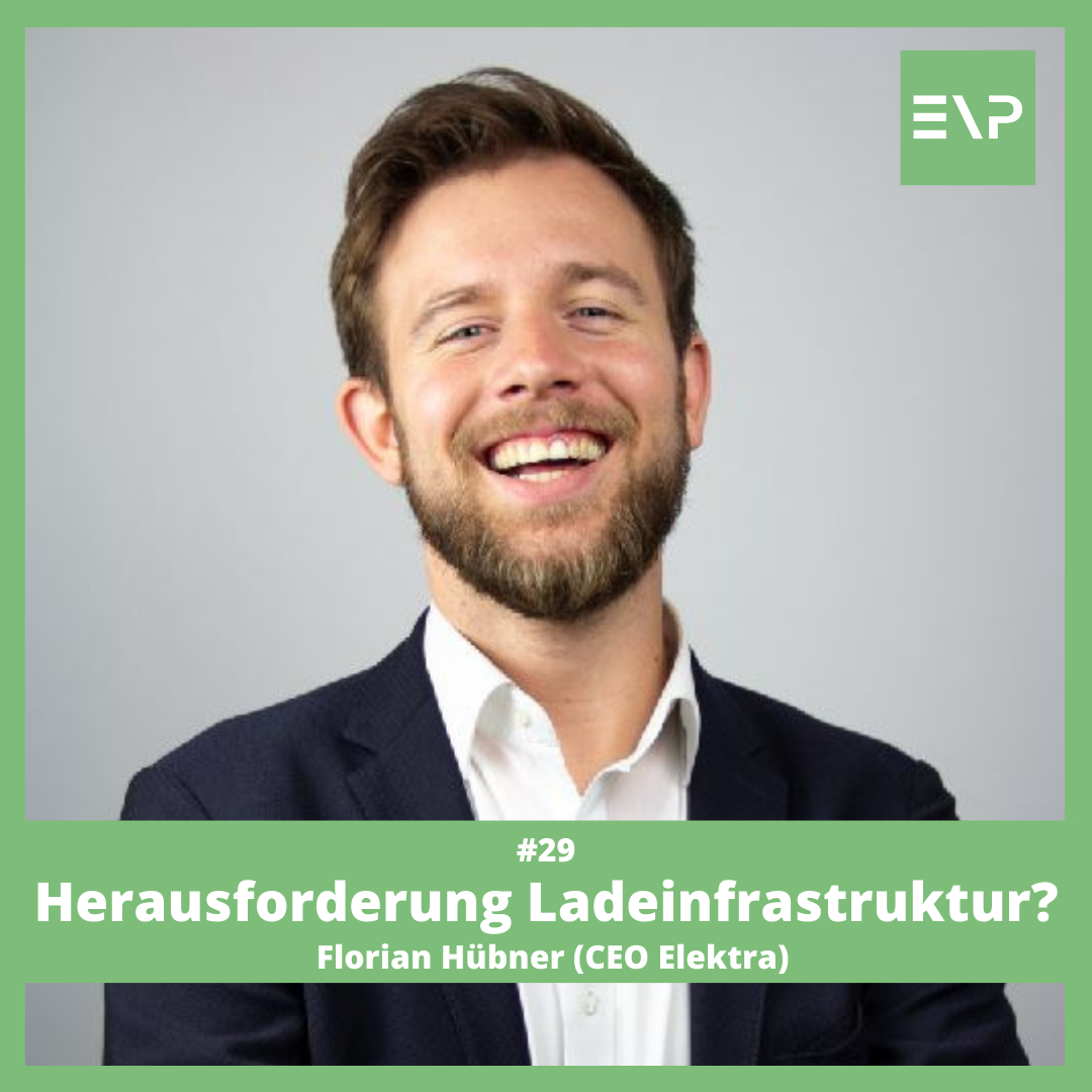 #29 Herausforderung Ladeinfrastruktur? - Florian Hübner (CEO Elektra)