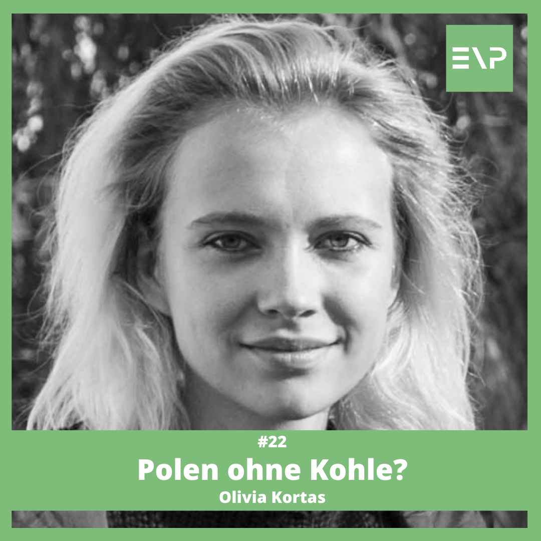 #22 Polen ohne Kohle? - Olivia Kortas (Journalistin)