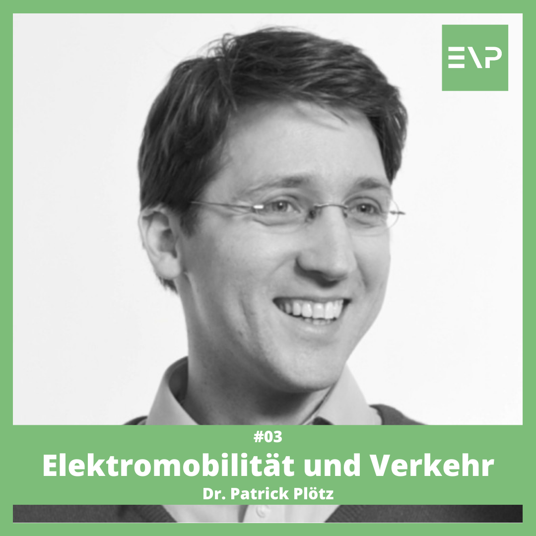 #03 Elektromobilität und Verkehr - Dr. Patrick Plötz