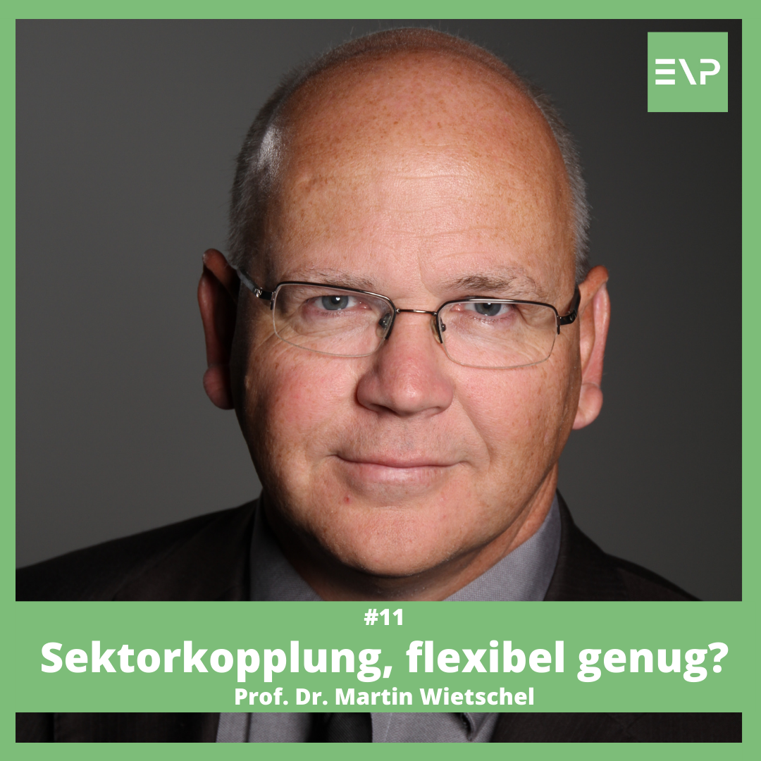 #11 Sektorkopplung, flexibel genug? - Prof. Dr. Martin Wietschel (Fraunhofer ISI)