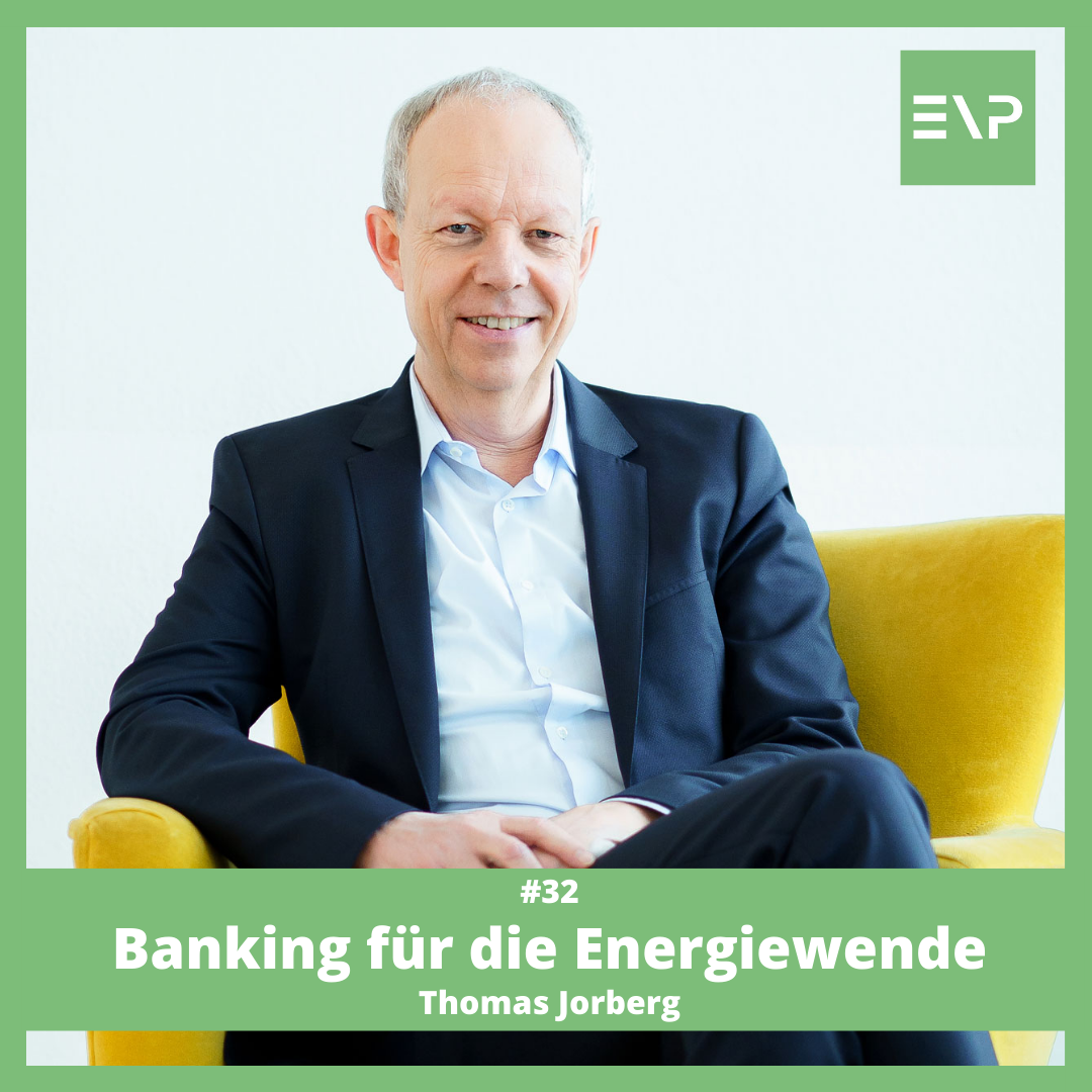 #32 Banking für die Energiewende - Thomas Jorberg (Vorstandssprecher GLS Bank)