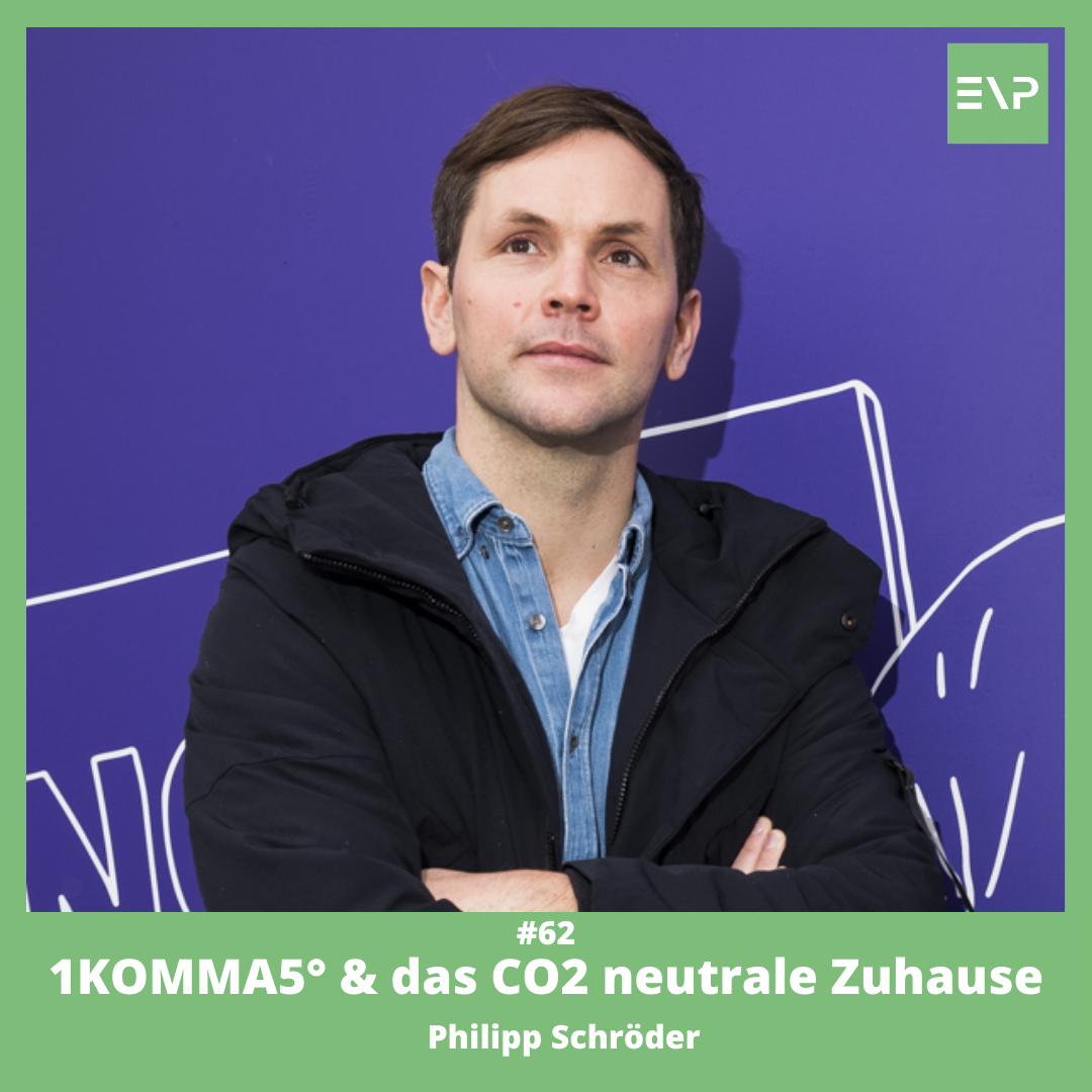 #62 1Komma5° &amp; das co2-neutrale Zuhause (Philipp Schröder - CEO 1KOMMA5°)