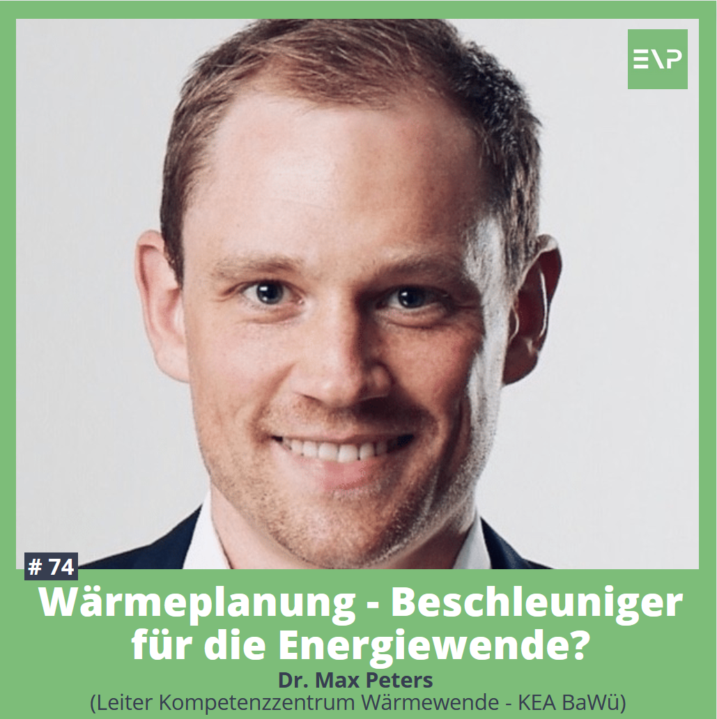#74 Wärmeplanung - Beschleuniger für die Wärmewende? (Dr. Max Peters - KEA BW)