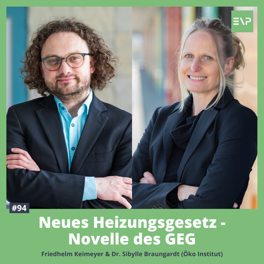 #94 Neues Heizungsgesetz - Novelle des GEG (Dr. Sibylle Braungardt &amp; Friedhelm Keimeyer - Öko-Institut)