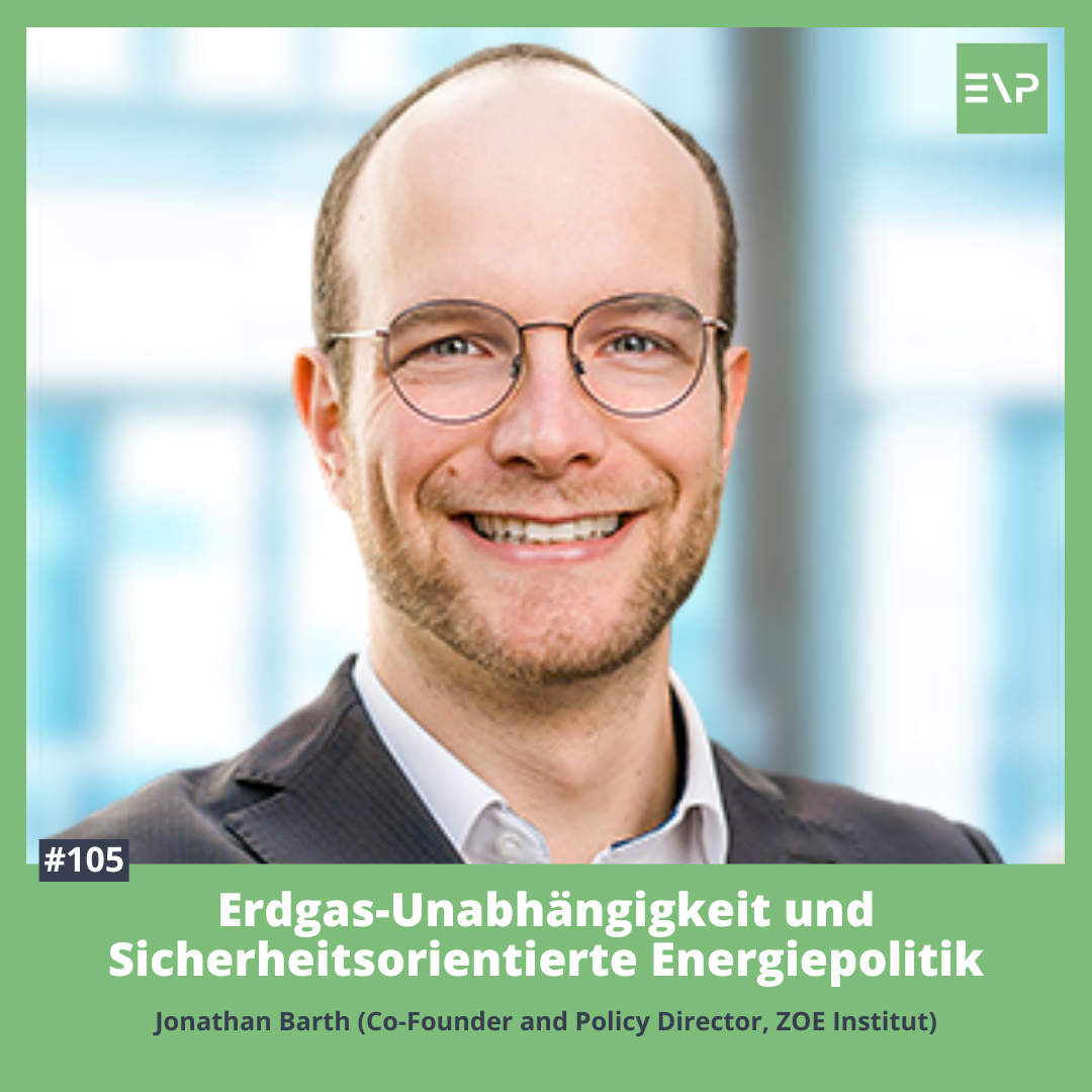 #105 Erdgas-Unabhängigkeit und sicherheitsorientierte Energiepolitik (Jonathan Barth - ZOE Institut)