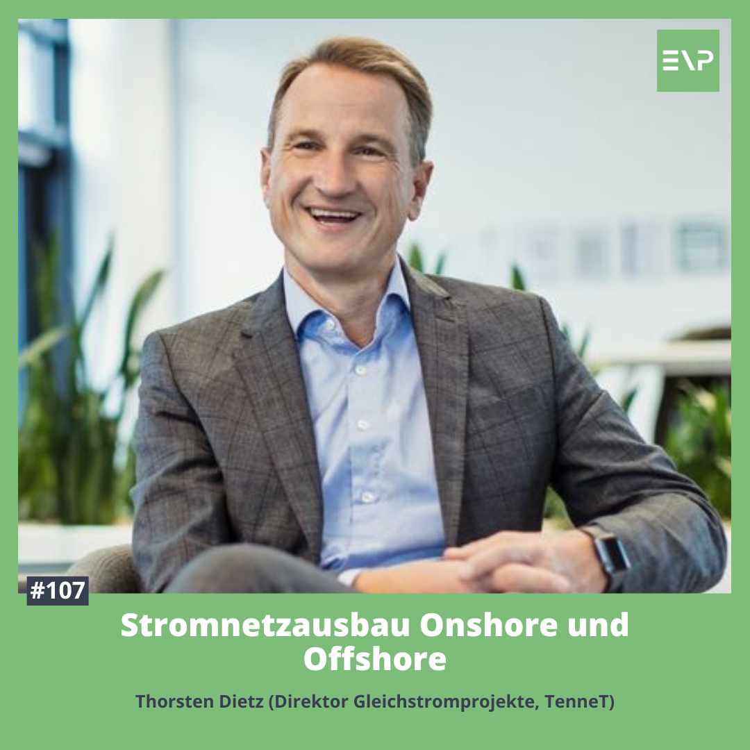 #107 Stromnetzausbau onshore und offshore (Thorsten Dietz, Direktor große Gleichstromprojekte, TenneT)