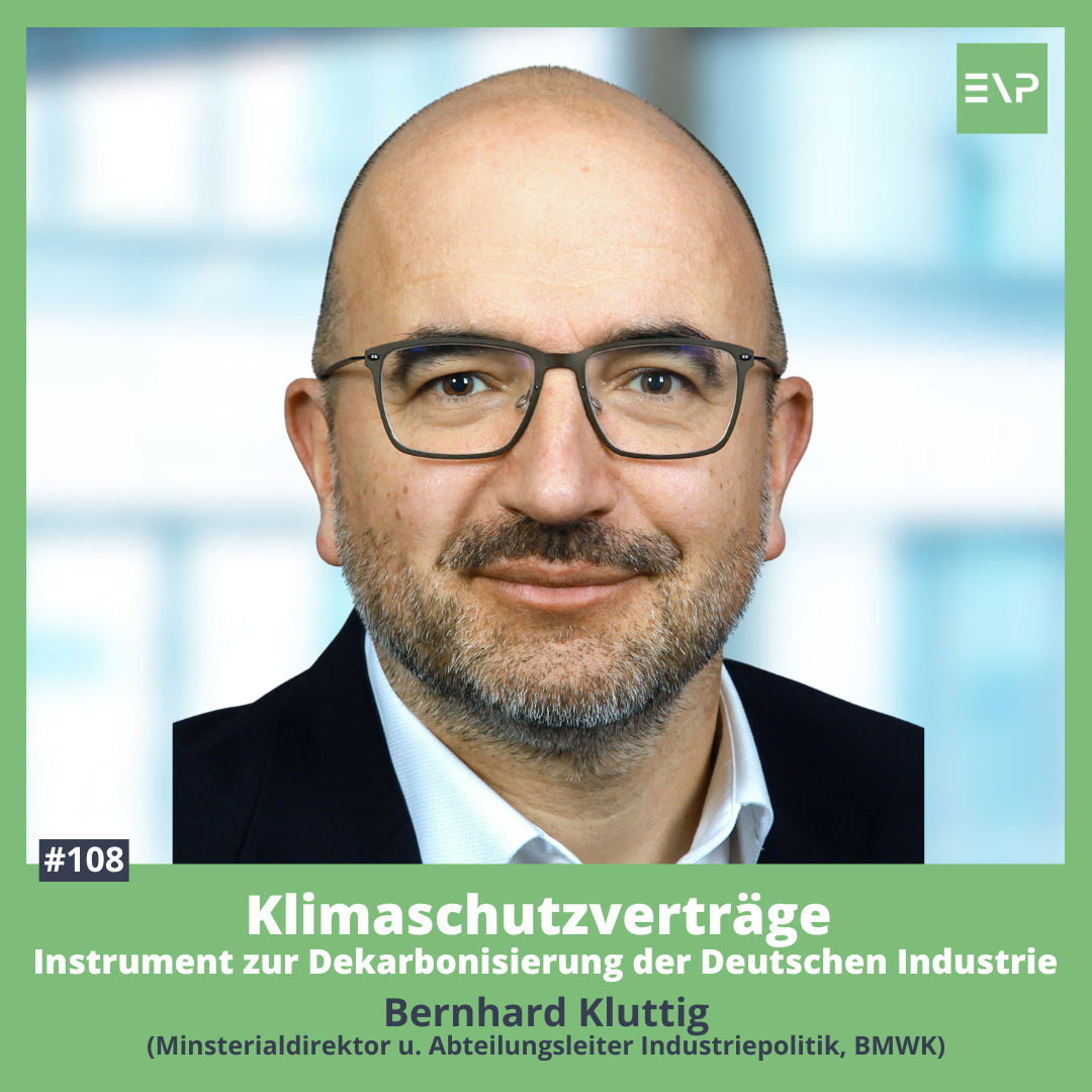 #108 Klimaschutzverträge (Bernhard Kluttig, Abteilungsleiter Industriepolitik, BMWK)