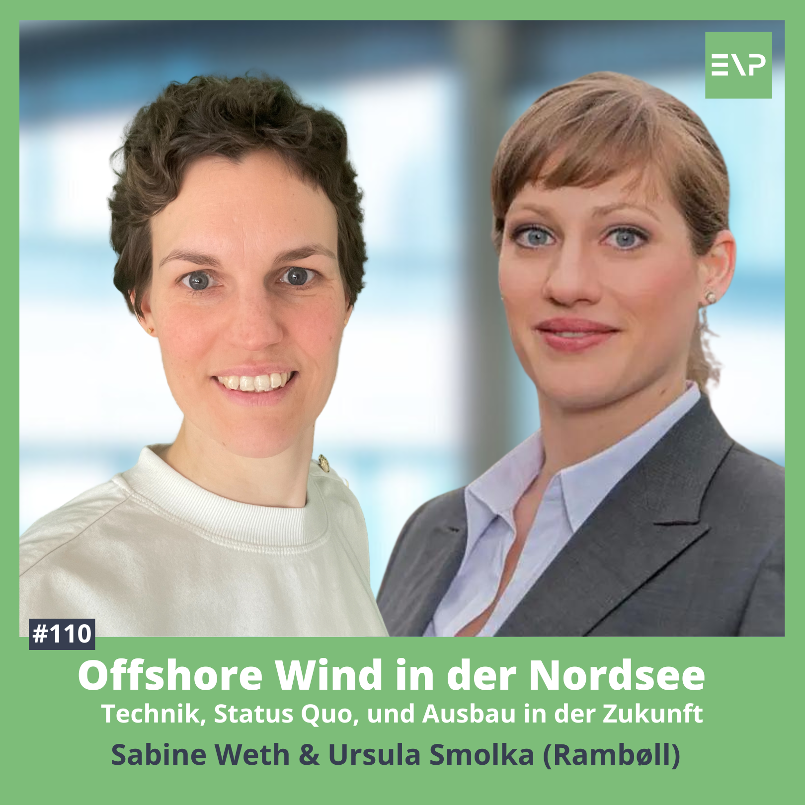 #110 Offshore-Wind in der Nordsee - Zielerreichung 2030 (Sabine Weth &amp; Ursula Smolka, Rambøll)