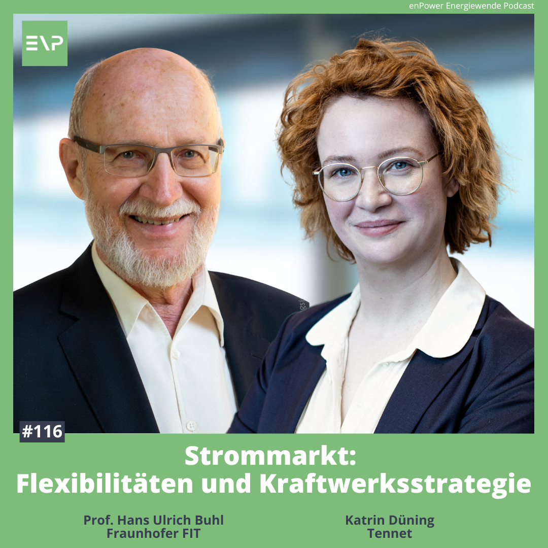 #116 Strommarkt: Flexibilität und Kraftwerksstrategie (Katrin Düning, - Tennet &amp; Hans Ulrich Buhl - FIT)