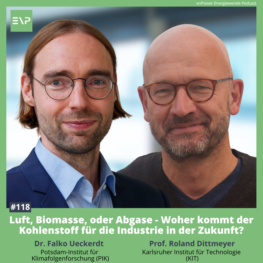 #118 Luft, Biomasse, oder Abgase - Woher kommt der Kohlenstoff für die Industrie in der Zukunft? (Falko Ueckerdt - PIK &amp; Roland Dittmeyer - KIT)