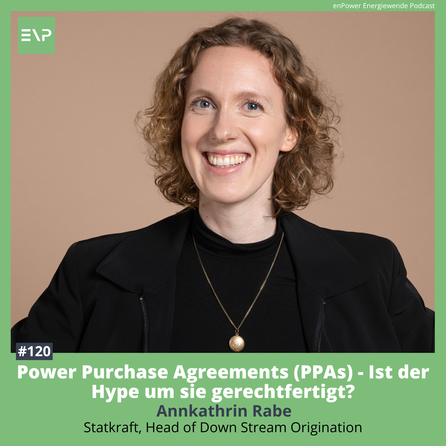 #120 Power Purchase Agreements - Ist der Hype um sie gerechtfertigt? (Annkathrin Rabe, Statkraft)