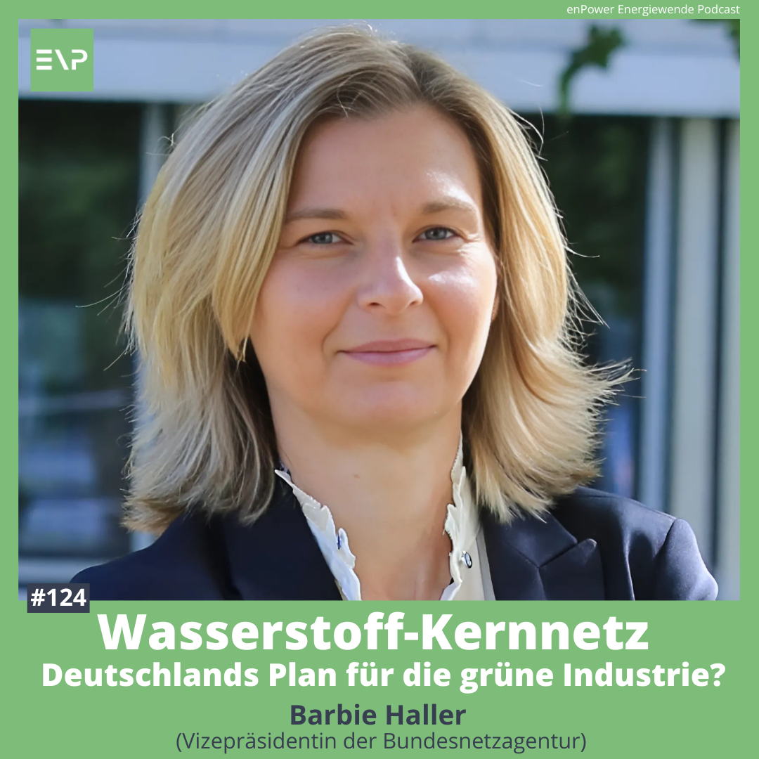 #124 Wasserstoff-Kernnetz: Deutschlands Plan für die grüne Industrie? (Barbie Haller, Vizepräsidentin Bundesnetzagentur)