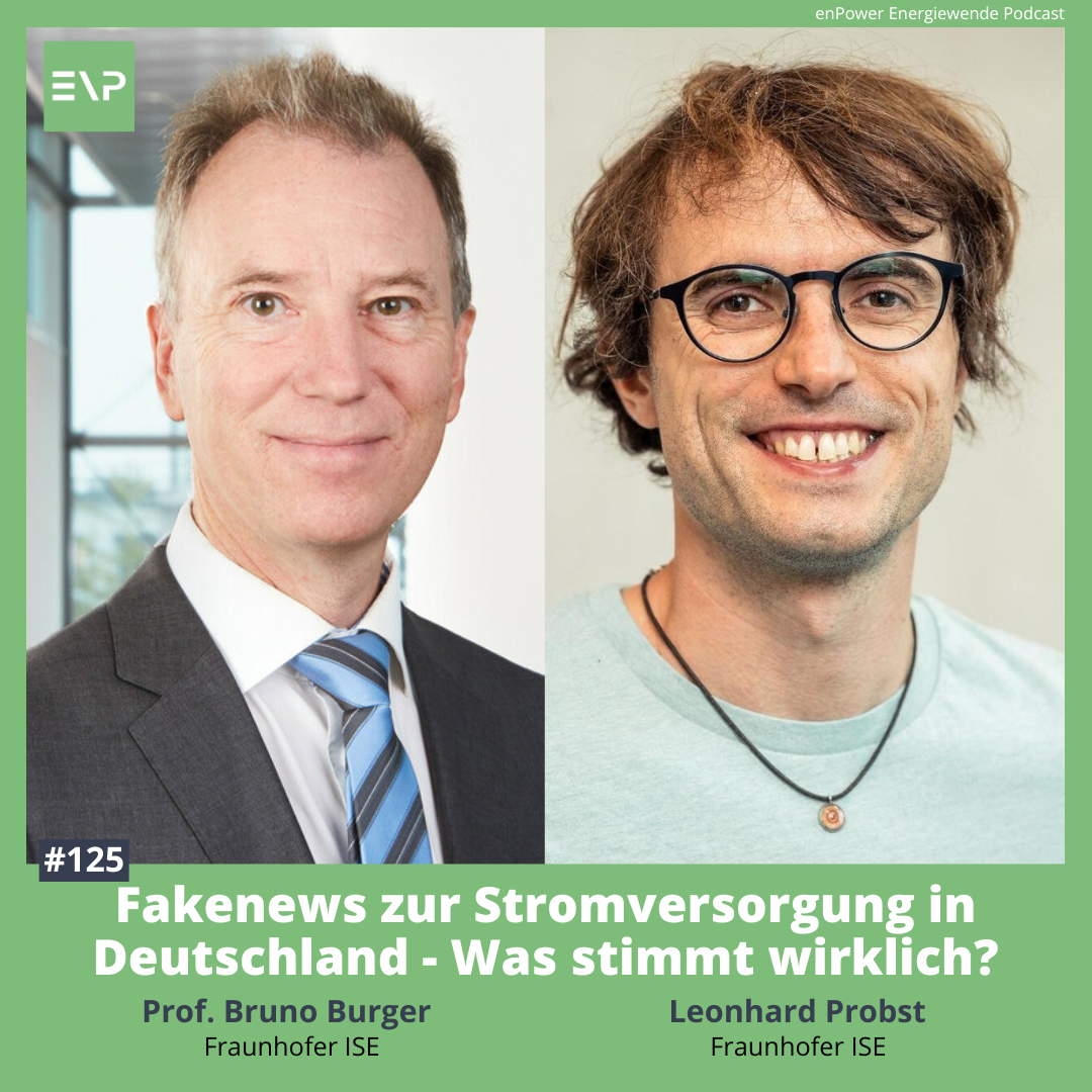 #125 Fakenews zur Stromversorgung in Deutschland - Was stimmt wirklich? (Prof. Dr. Bruno Burger &amp; Leonhard Probst - Fraunhofer ISE)