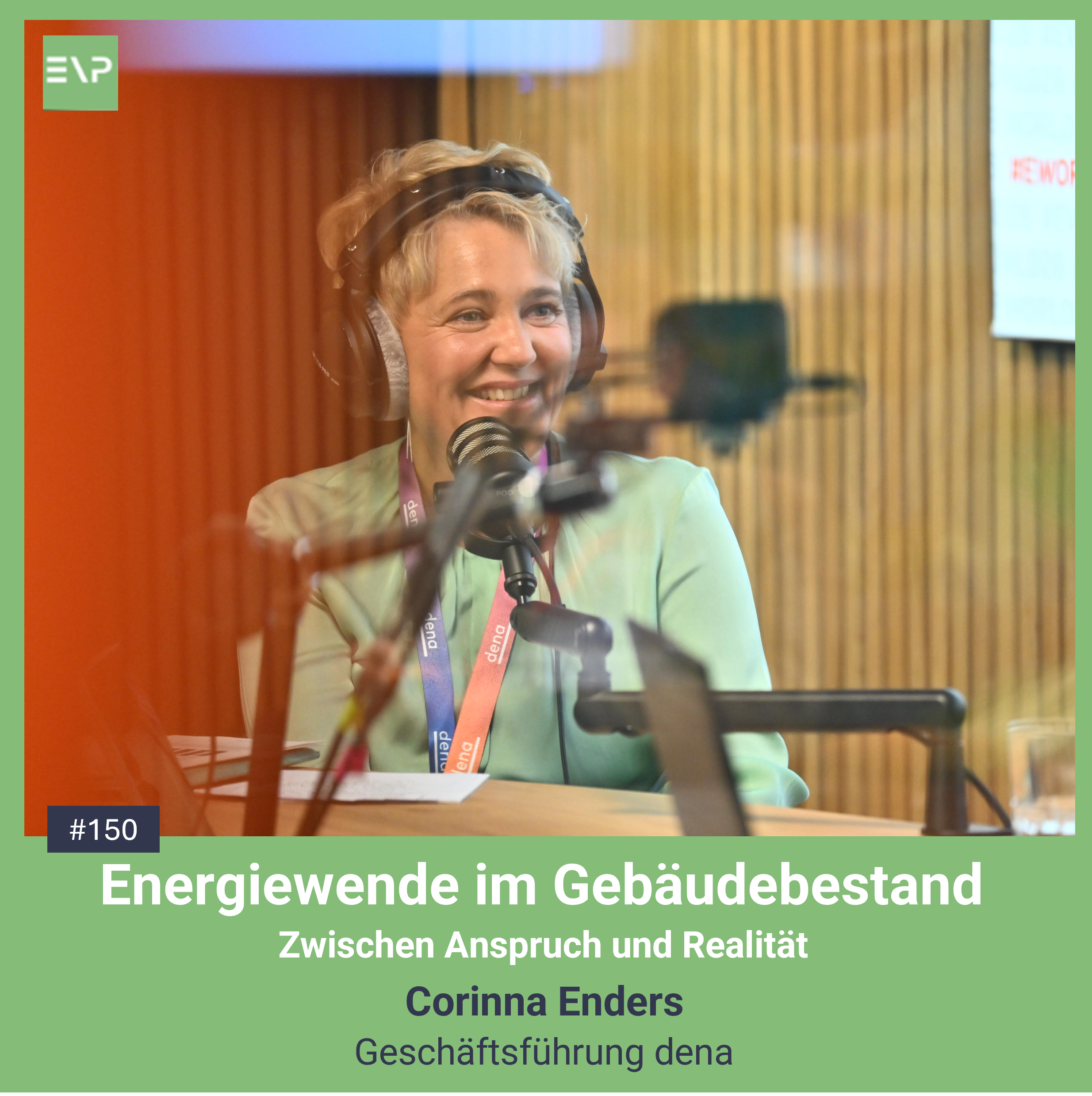 Energiewende im Gebäudebestand – Zwischen Anspruch und Realität (Corinna Enders, Geschäftsführung dena) #150