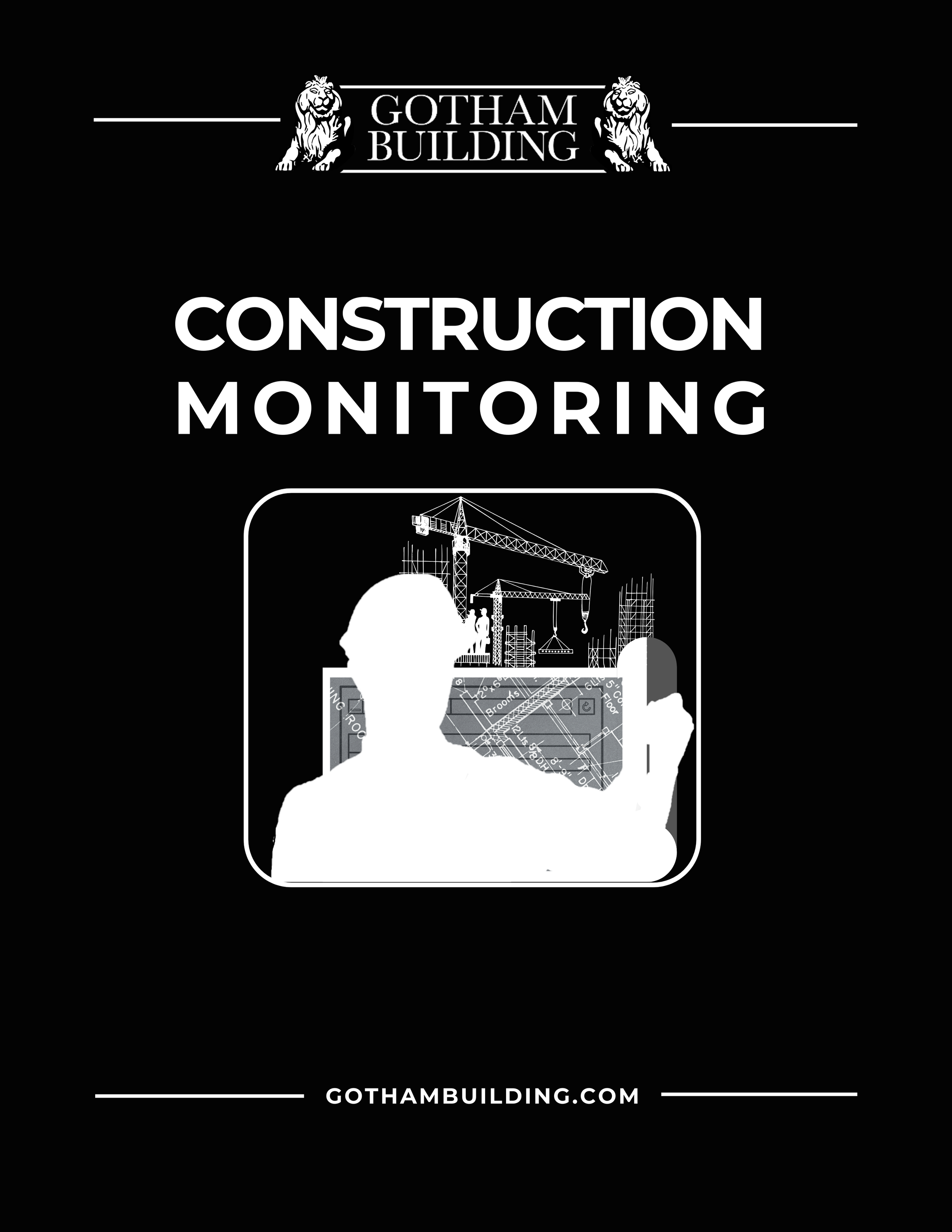 CONSTRUCTION MONITORING — GOTHAM BUILDING LLC