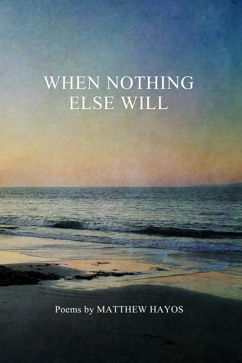 When Nothing Else Will