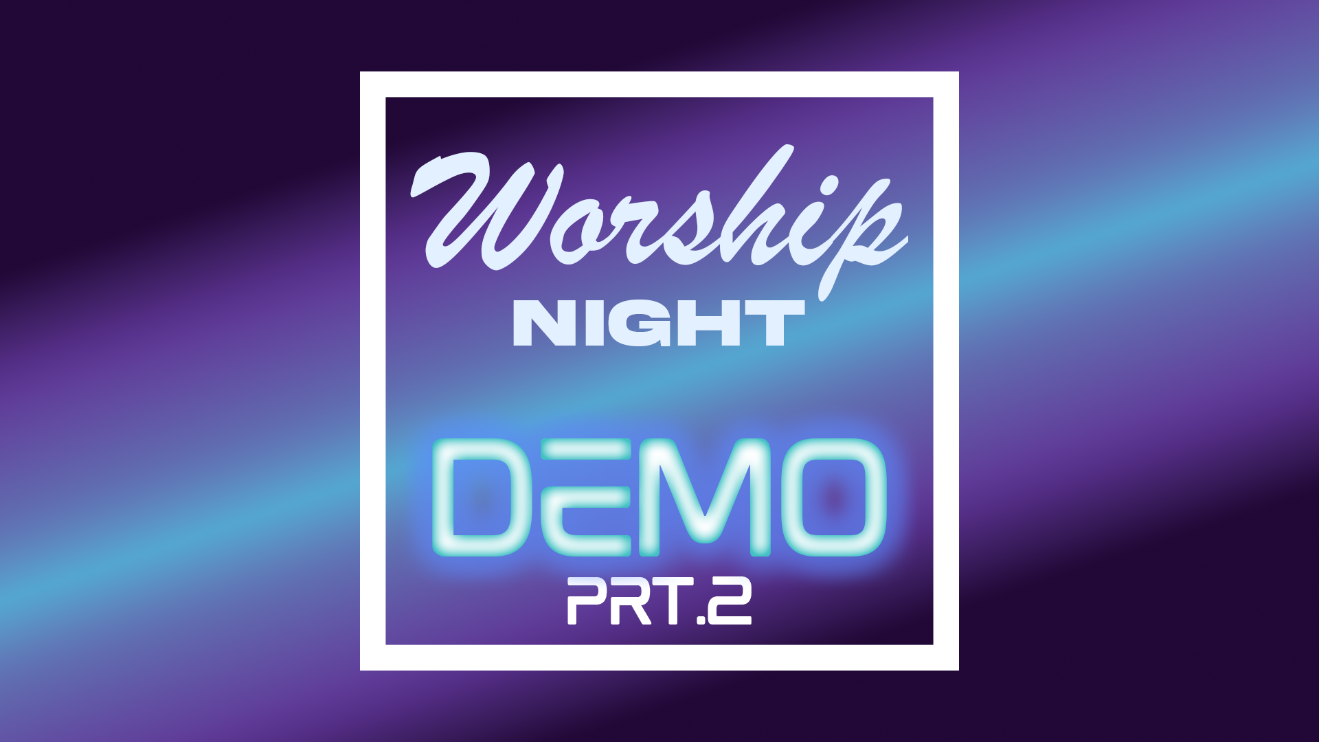 Worship Night Part 2 Demo