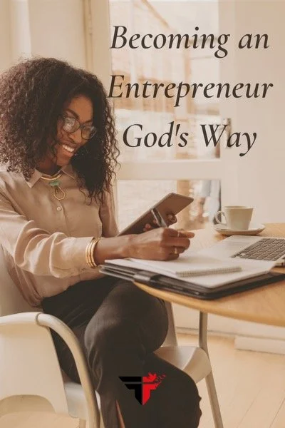 Becoming an Entrepreneur God’s Way