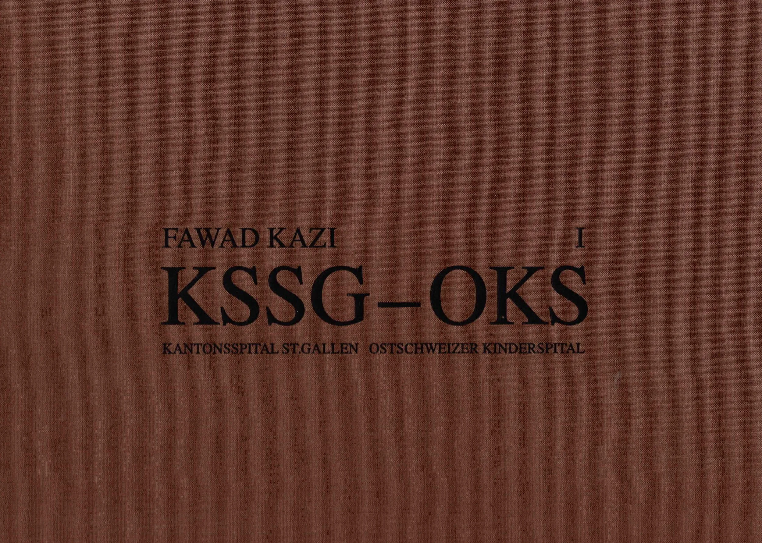 Fawad Kazi. KSSG-OKS. Kantonsspital St.Gallen Ostschweizer Kinderspital, vol. I