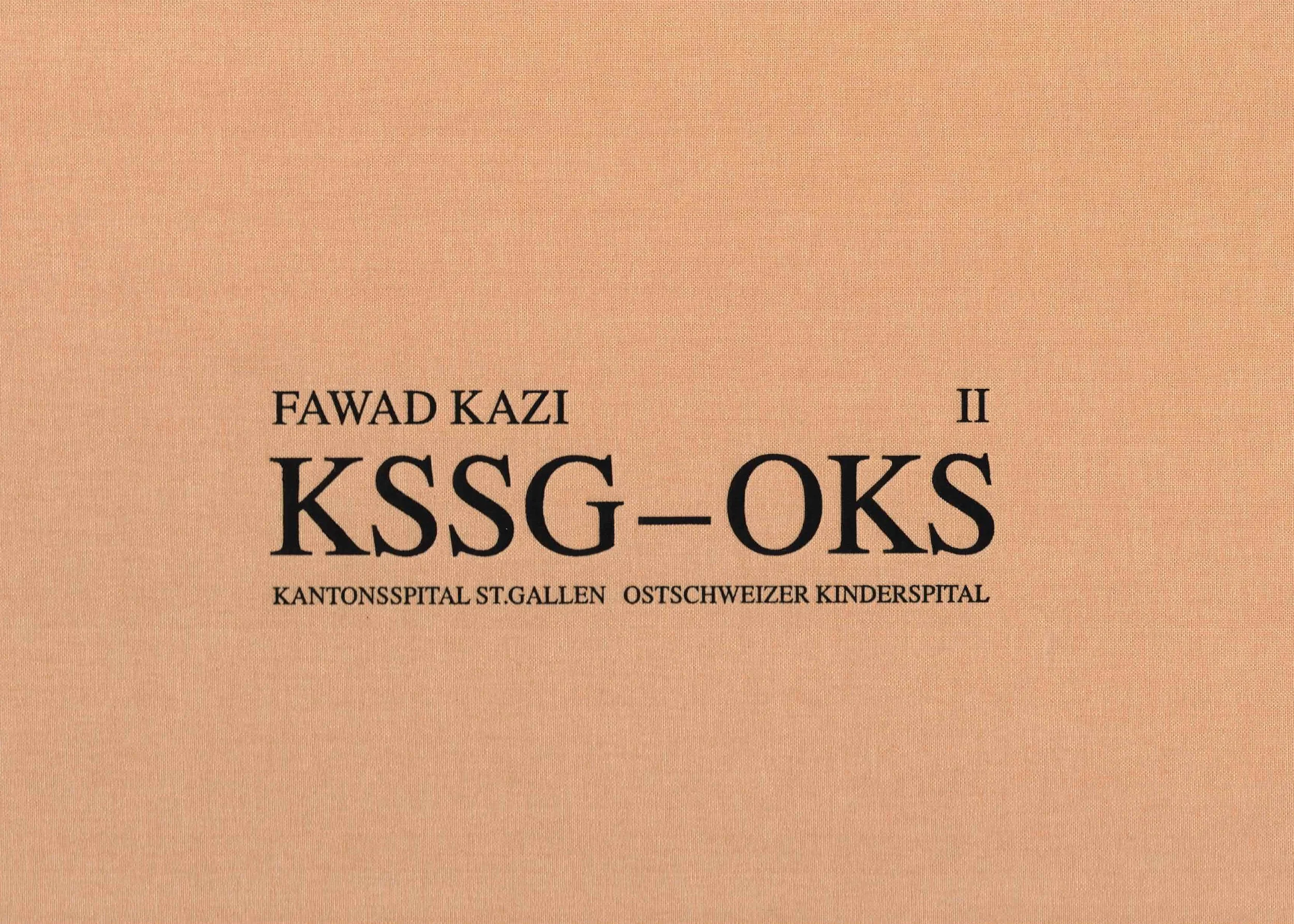 Fawad Kazi. KSSG-OKS. Kantonsspital St.Gallen Ostschweizer Kinderspital, vol. II