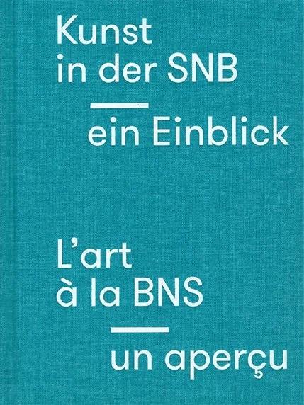 Kunst in der SNB – ein Einblick, L’art à la BNS – un aperçu, Art at the SNB – an insight