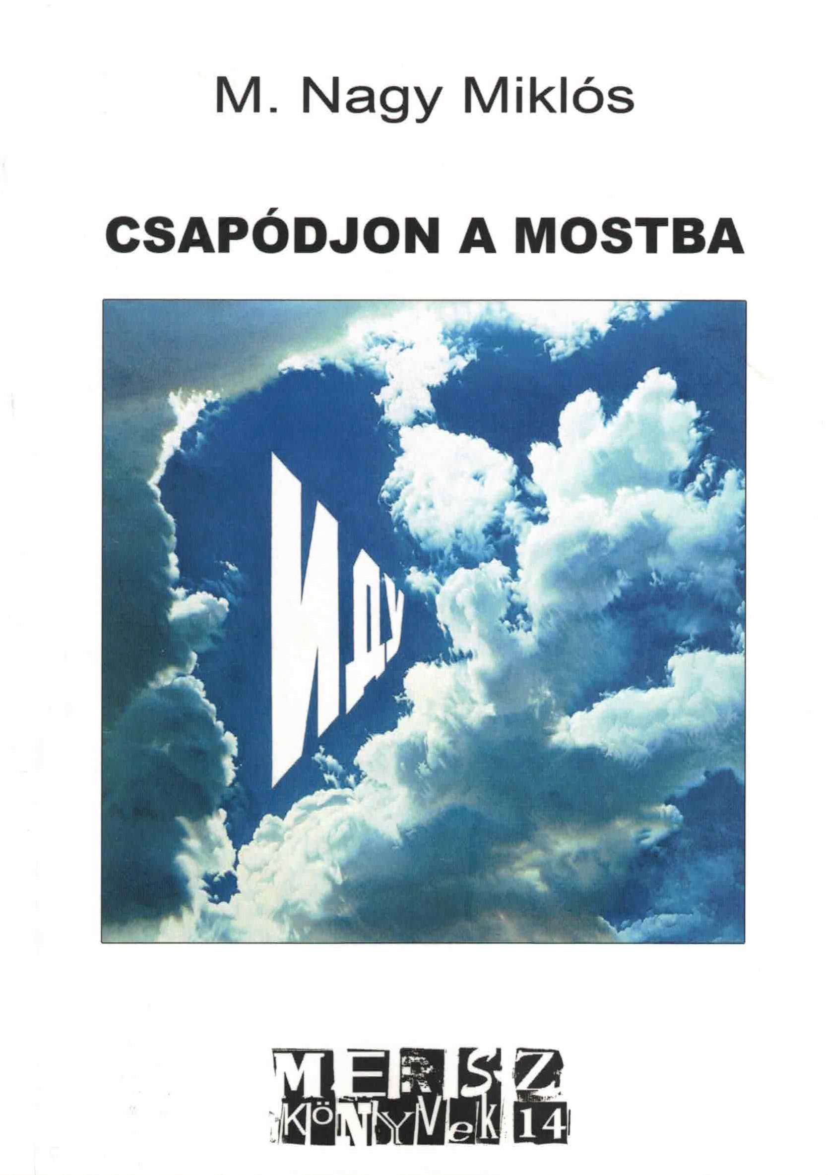 « Csapódjon a mostba », in Merz Klönyvek, no. 14