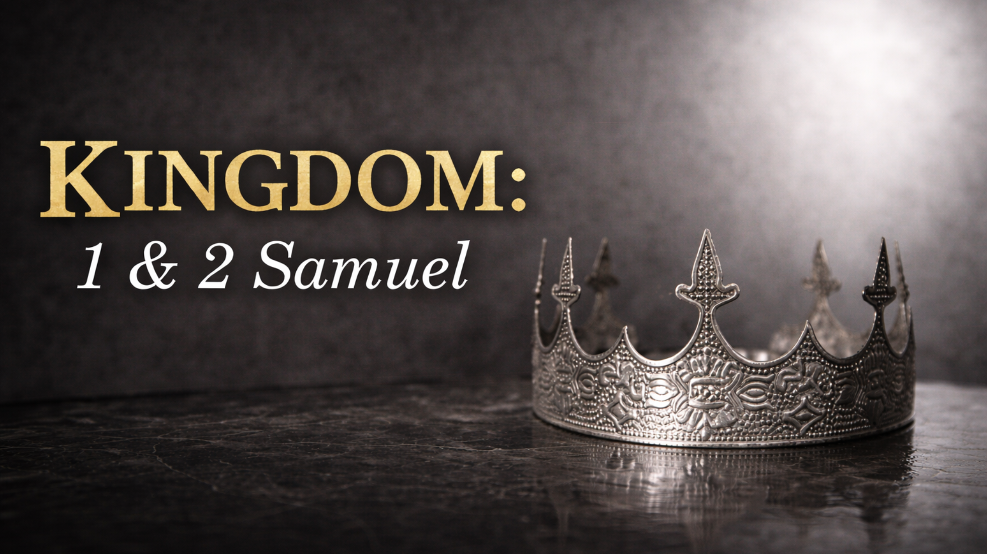 Kingdom: 1&2 Samuel