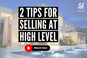 2 Tips to Sell at HIGH LEVEL