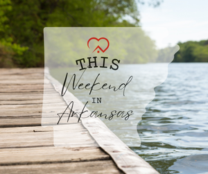 This Weekend in Arkansas 5/13/26