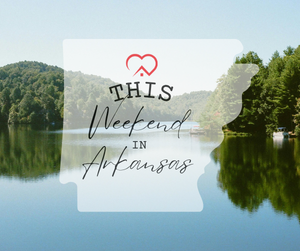 This Weekend in Arkansas 6/24/26