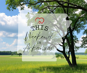 This Weekend in Arkansas 8/5/26