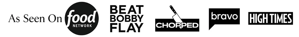 As seen on Food Network, Beat Bobby Flay, Chopped, Bravo, and High Times.