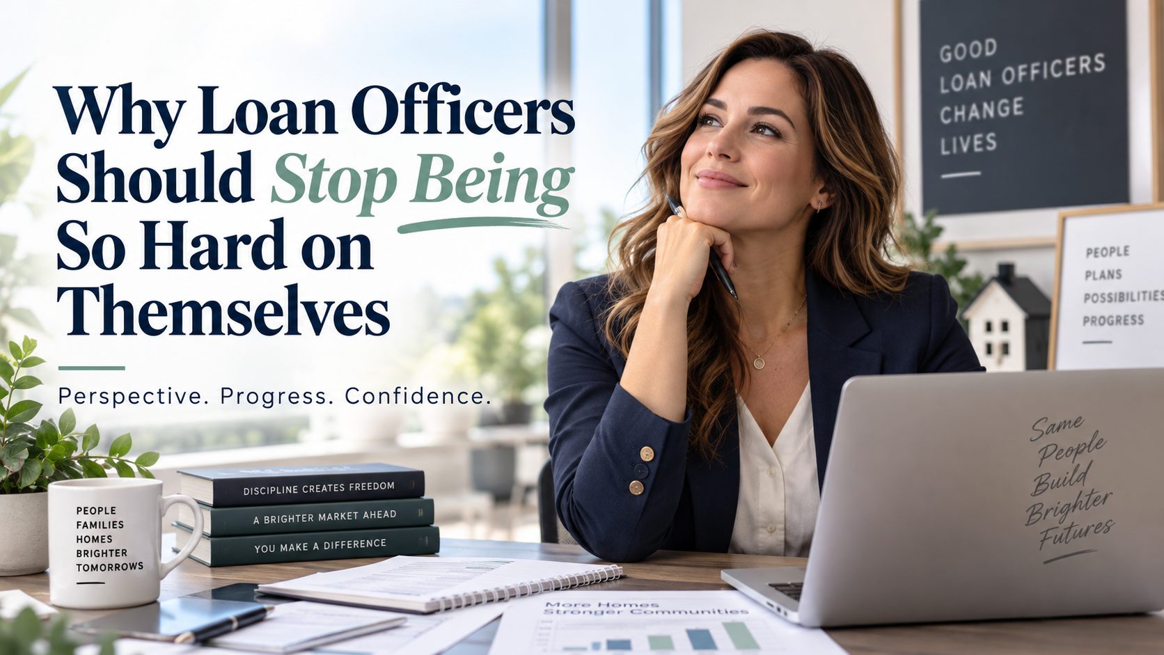 Why Loan Officers Should Stop Being So Hard on Themselves