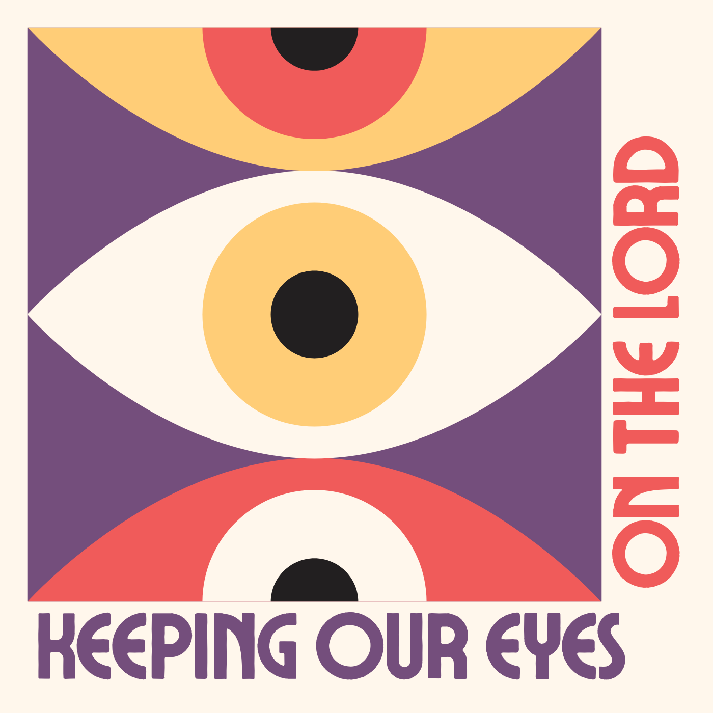 Keeping Our Eyes On The Lord