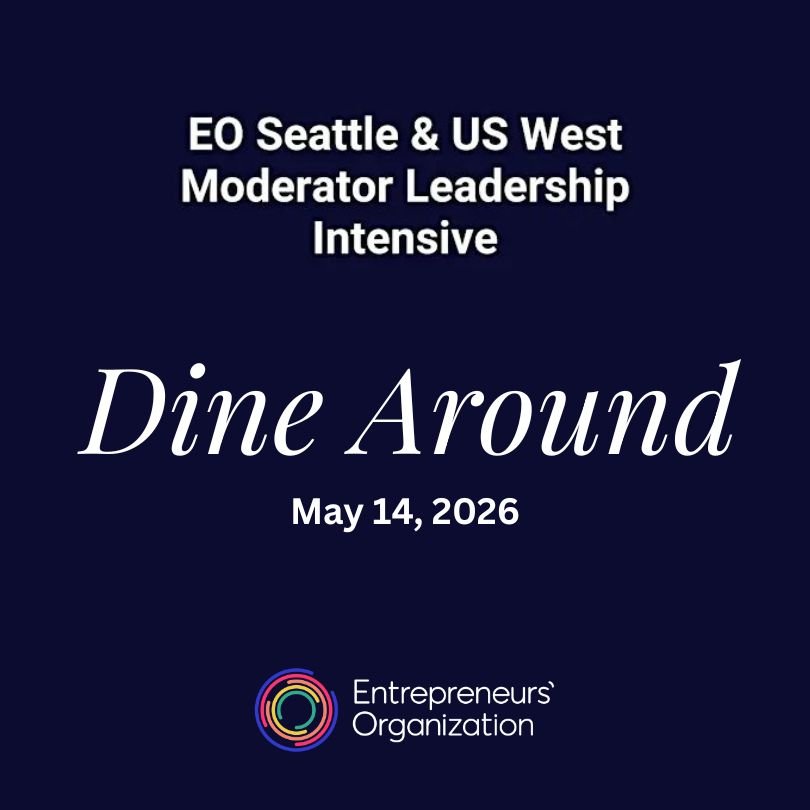 EO Seattle &amp; US West: Dine Around - Moderator Leadership Intensive