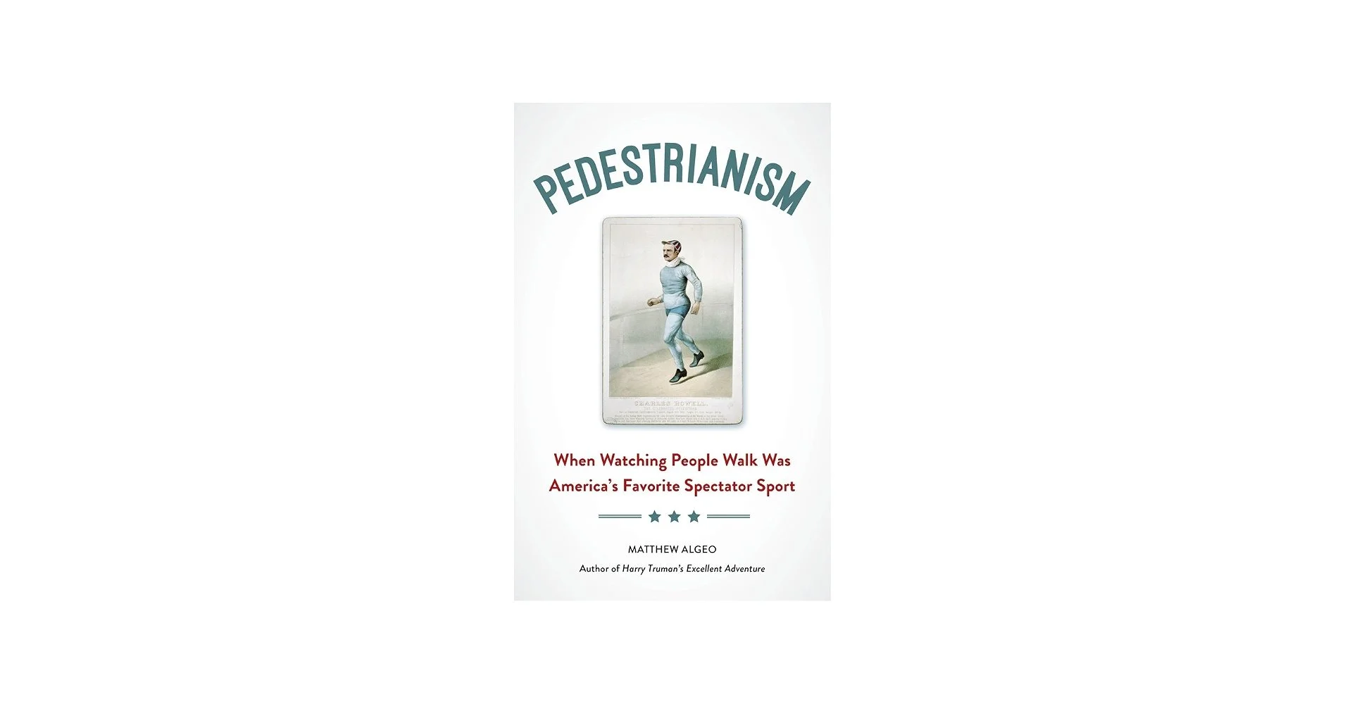 Pedestrianism by Matthew Algeo