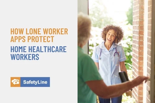 How Lone Worker Apps Protect Home Healthcare Workers