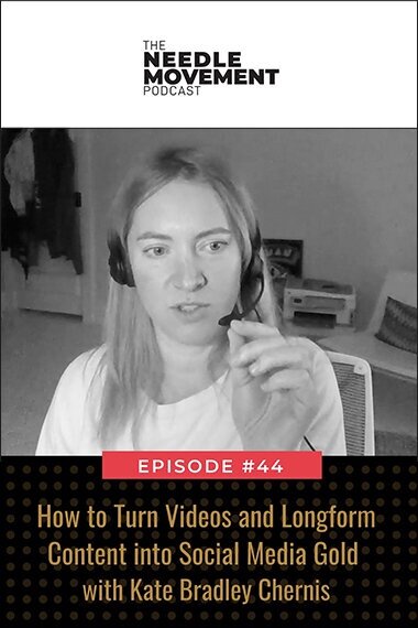 EPISODE 44 - HOW TO TURN VIDEOS AND LONGFORM CONTENT INTO SOCIAL MEDIA GOLD WITH KATE BRADLEY CHERNIS