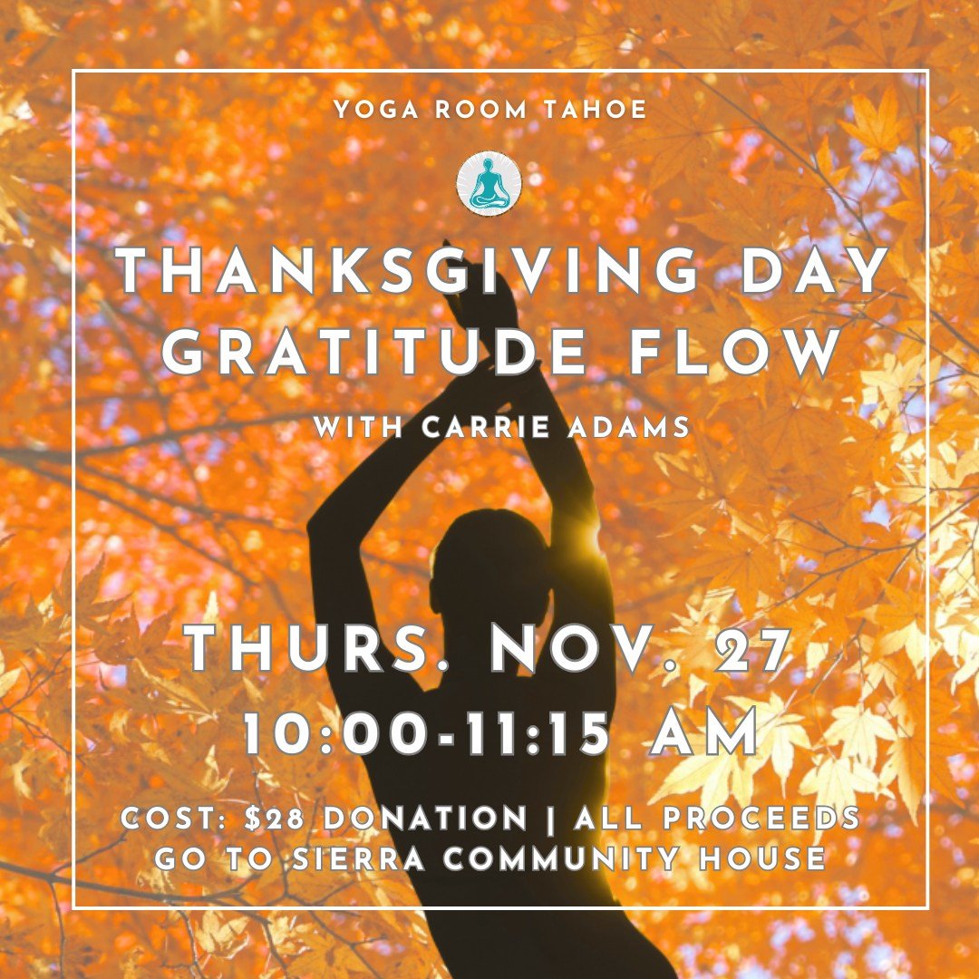 Thanksgiving doesn't have to be stressful! Cultivate and celebrate gratitude on the morning of Thanksgiving Day with this all-levels yoga class. 🙏 💙

A portion of the proceeds for this class will be donated to Sierra Community House, a local non-pr
