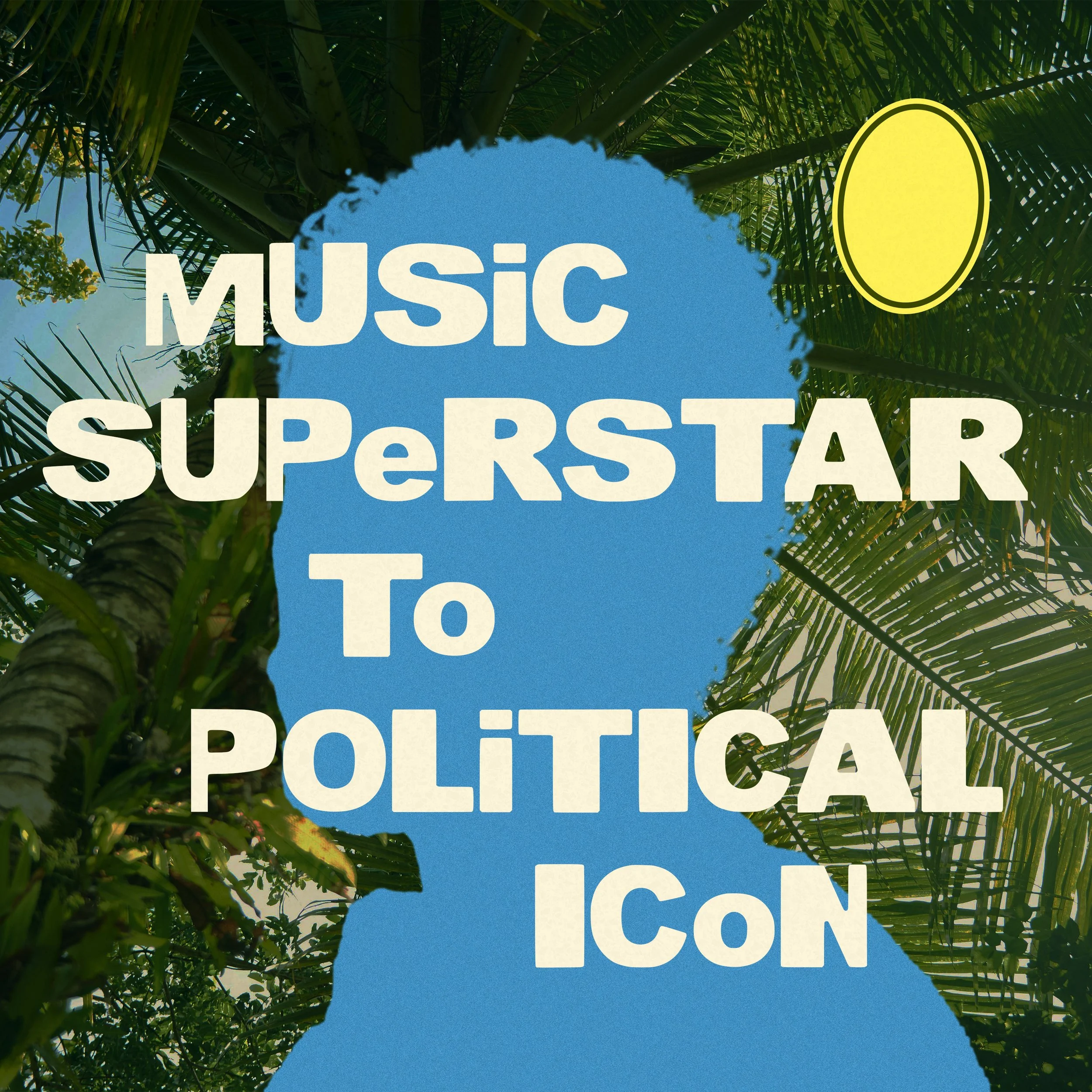 Music Superstar to Political Icon