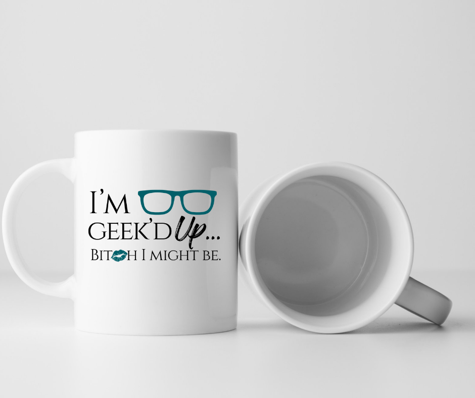 I'm Geek'd Up Mug 