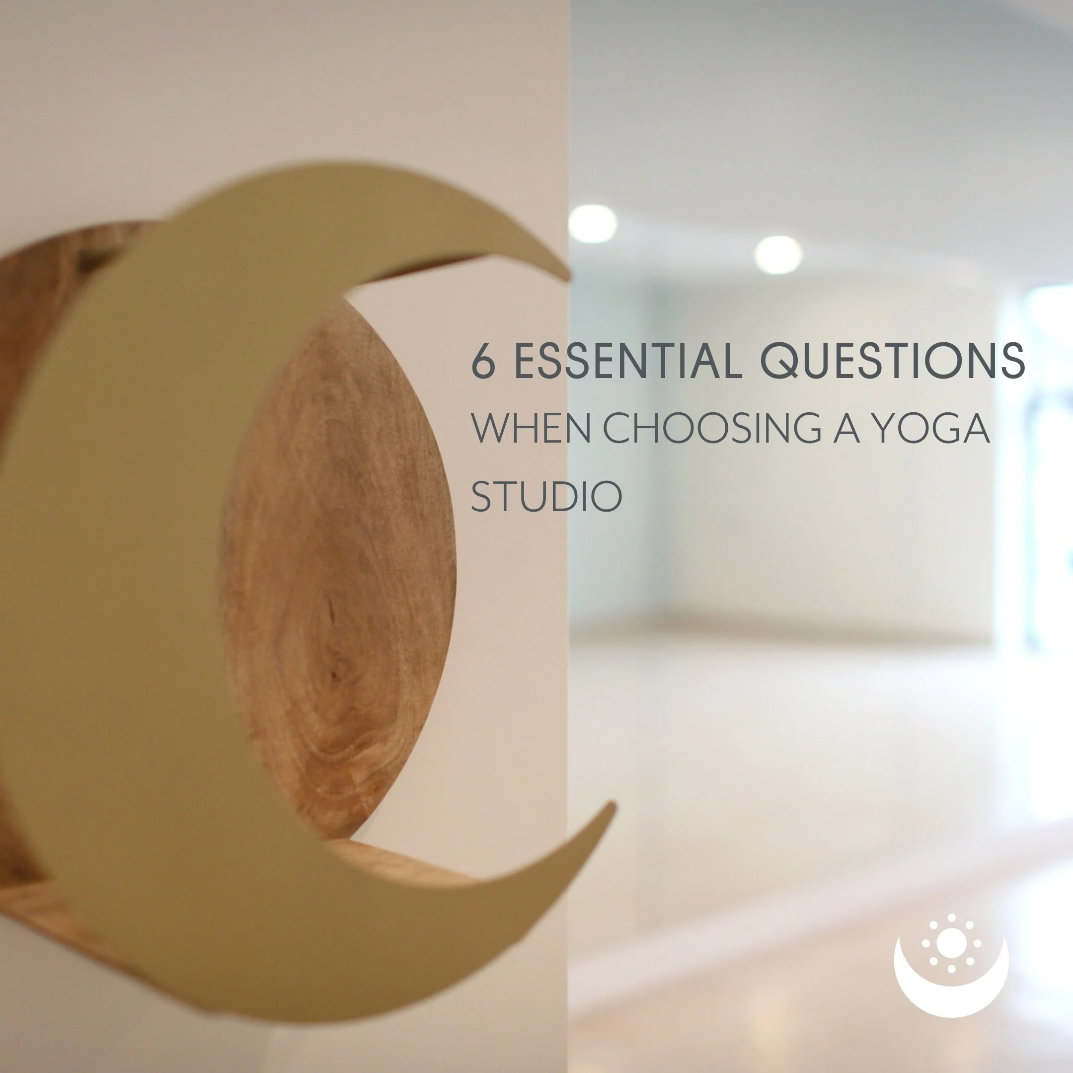 6 Essential Questions to Ask When Choosing a Yoga Studio