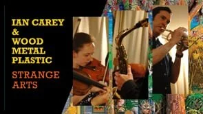 Ian Carey & Wood Metal Plastic: Strange Arts (2024) – Preview