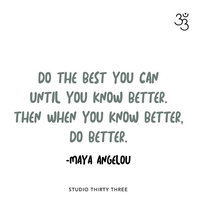 Do what you can. #mayaangelou #studio33kw